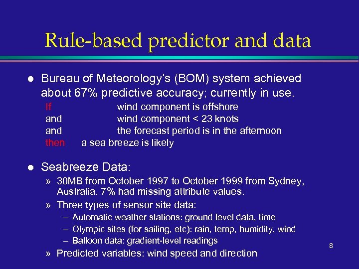 Rule-based predictor and data l Bureau of Meteorology’s (BOM) system achieved about 67% predictive