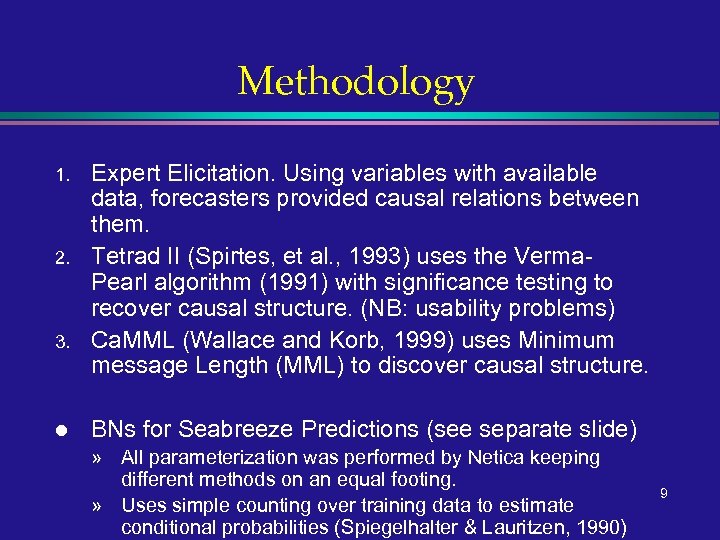 Methodology 1. 2. 3. l Expert Elicitation. Using variables with available data, forecasters provided