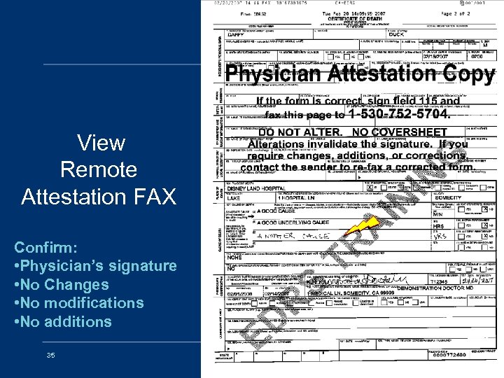 View Remote Attestation FAX Confirm: • Physician’s signature • No Changes • No modifications