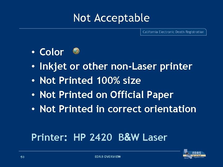Not Acceptable • • • Color Inkjet or other non-Laser printer Not Printed 100%