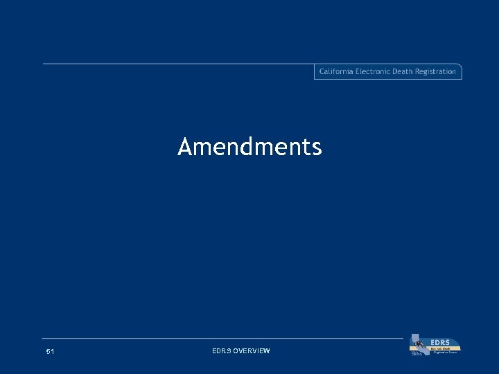 Amendments 51 EDRS OVERVIEW 