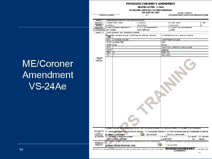 ME/Coroner Amendment VS-24 Ae DEMO CORONER DEMO REGISTRAR MD, PHD 54 EDRS OVERVIEW 