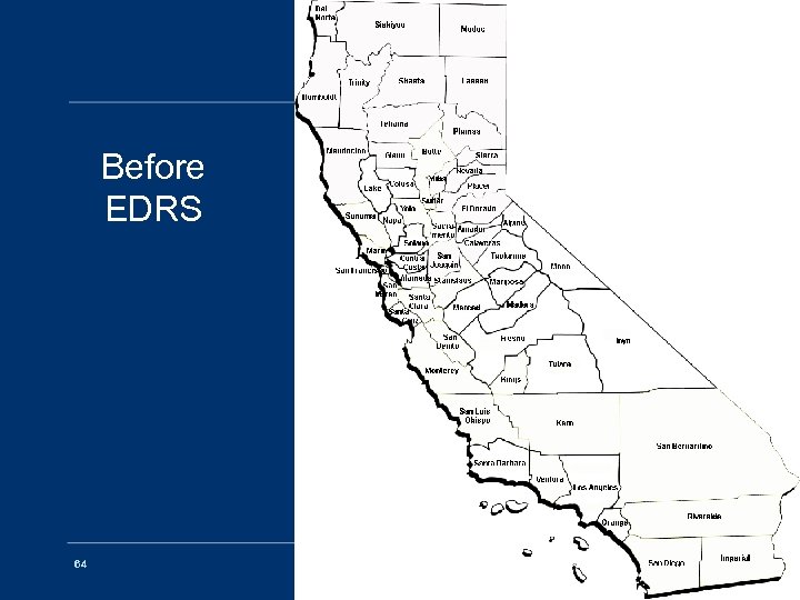 Before EDRS 64 EDRS OVERVIEW 