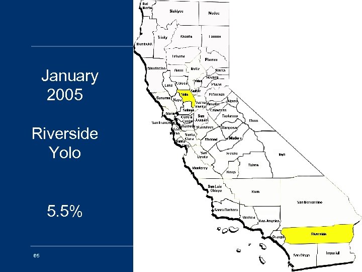 January 2005 Riverside Yolo 5. 5% 65 EDRS OVERVIEW 