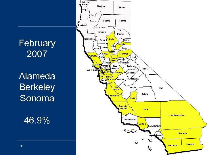 February 2007 Alameda Berkeley Sonoma 46. 9% 76 EDRS OVERVIEW 