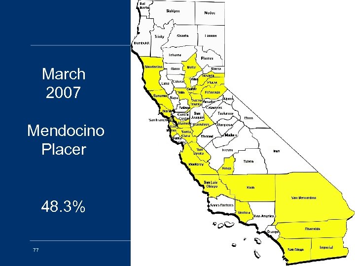 March 2007 Mendocino Placer 48. 3% 77 EDRS OVERVIEW 
