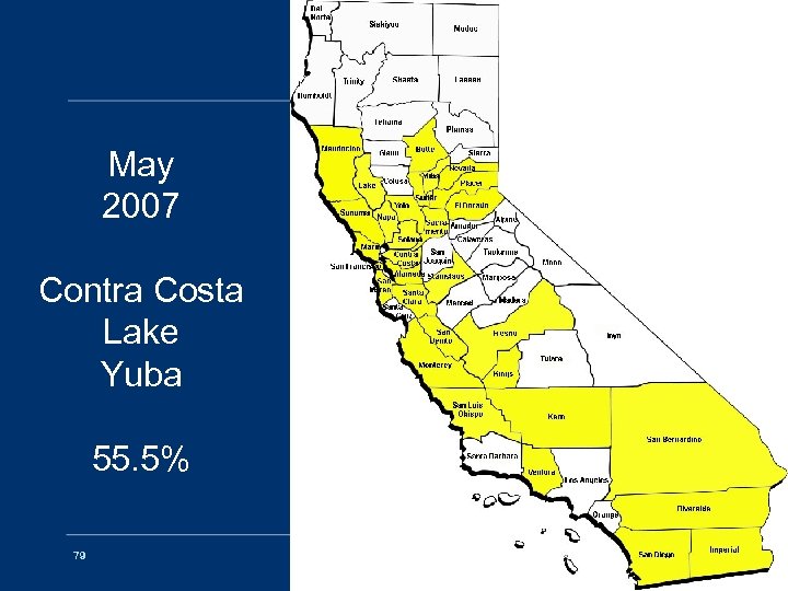May 2007 Contra Costa Lake Yuba 55. 5% 79 EDRS OVERVIEW 