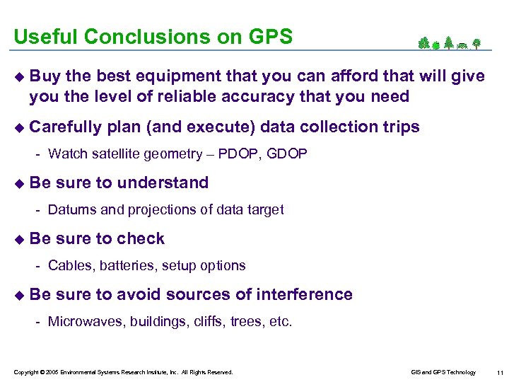 Useful Conclusions on GPS u Buy the best equipment that you can afford that