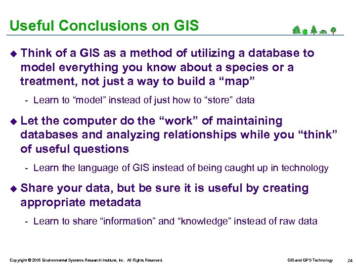 Useful Conclusions on GIS u Think of a GIS as a method of utilizing
