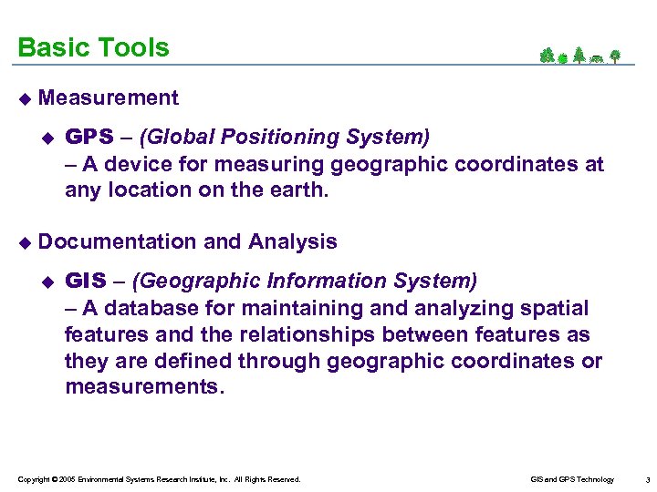 Basic Tools u Measurement u u GPS – (Global Positioning System) – A device