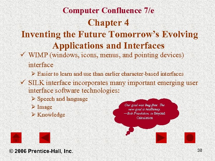 Computer Confluence 7/e Chapter 4 Inventing the Future Tomorrow’s Evolving Applications and Interfaces ü