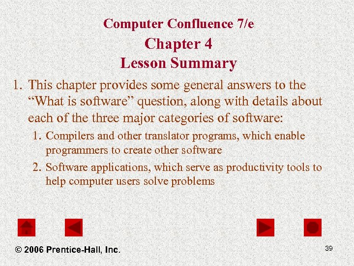 Computer Confluence 7/e Chapter 4 Lesson Summary 1. This chapter provides some general answers