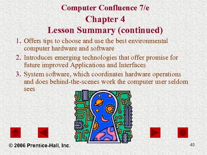 Computer Confluence 7/e Chapter 4 Lesson Summary (continued) 1. Offers tips to choose and