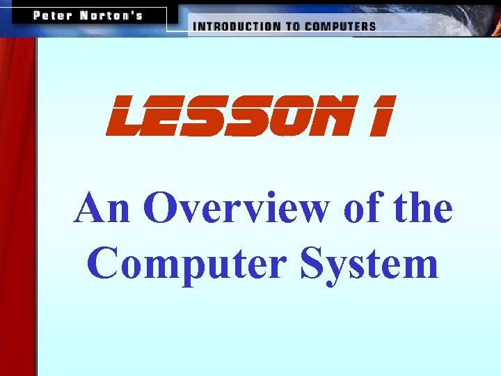 lesson 1 An Overview of the Computer System 