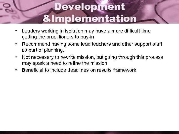 Development &Implementation • Leaders working in isolation may have a more difficult time getting