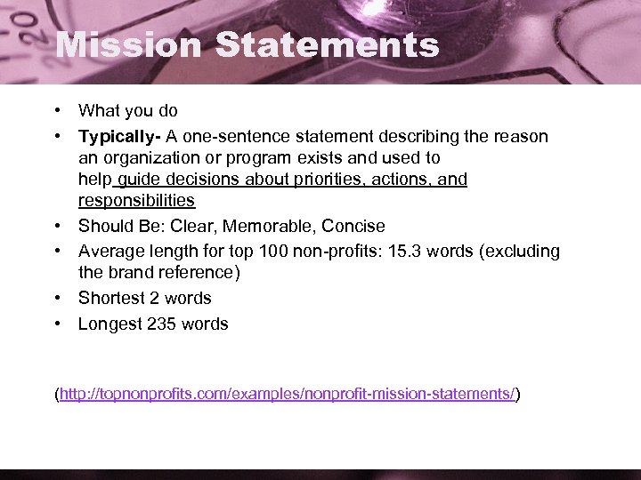 Mission Statements • What you do • Typically- A one-sentence statement describing the reason