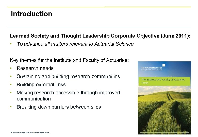 Introduction Learned Society and Thought Leadership Corporate Objective (June 2011): • To advance all