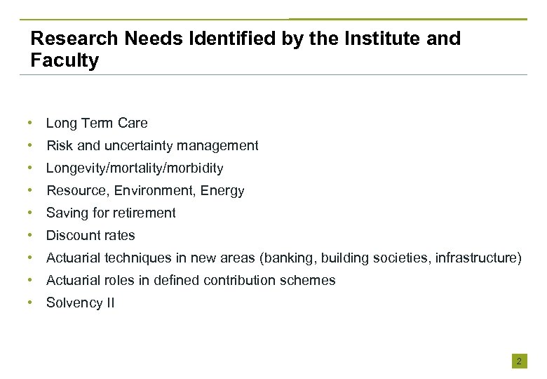 Research Needs Identified by the Institute and Faculty • Long Term Care • Risk