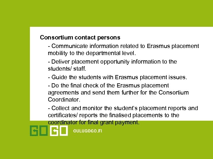 Consortium contact persons - Communicate information related to Erasmus placement mobility to the departmental