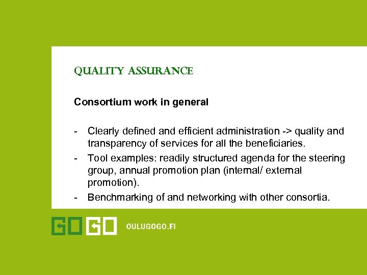 QUALITY assurance Consortium work in general - Clearly defined and efficient administration -> quality