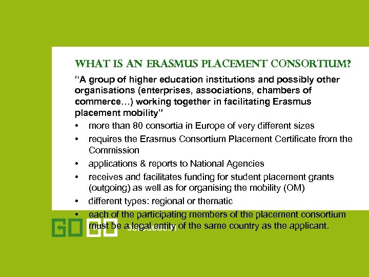 What is an erasmus placement consortium? “A group of higher education institutions and possibly