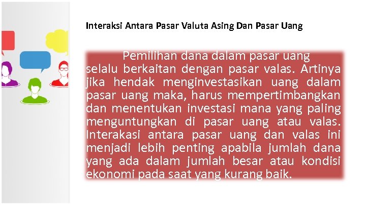 Interaksi Antara Pasar Valuta Asing Dan Pasar Uang Pemilihan dana dalam pasar uang selalu