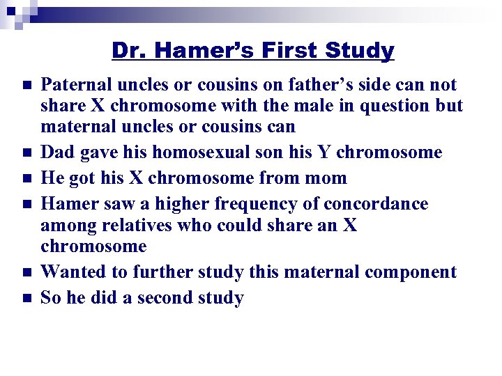 Dr. Hamer’s First Study n n n Paternal uncles or cousins on father’s side