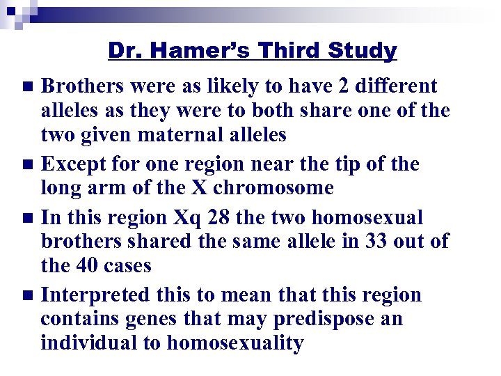 Dr. Hamer’s Third Study Brothers were as likely to have 2 different alleles as