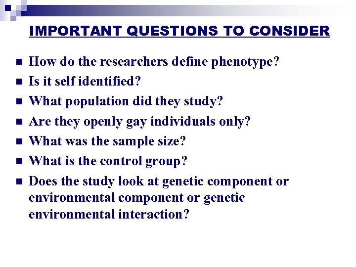 IMPORTANT QUESTIONS TO CONSIDER n n n n How do the researchers define phenotype?