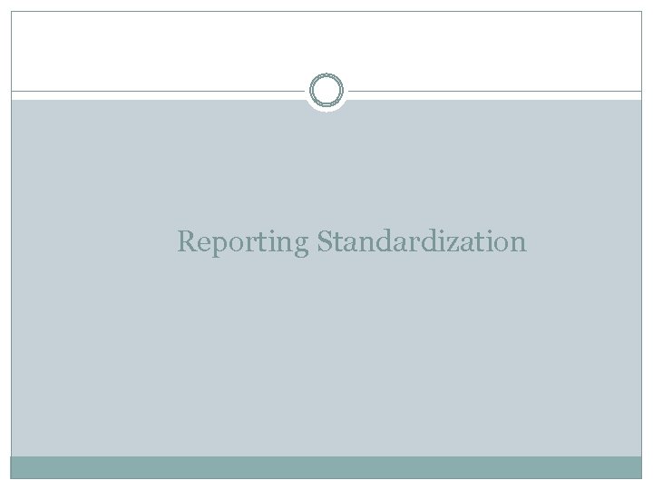 Reporting Standardization 