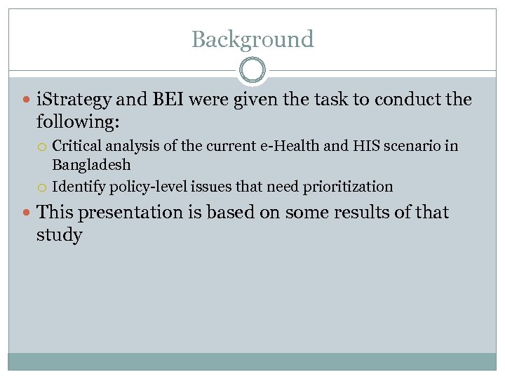 Background i. Strategy and BEI were given the task to conduct the following: Critical