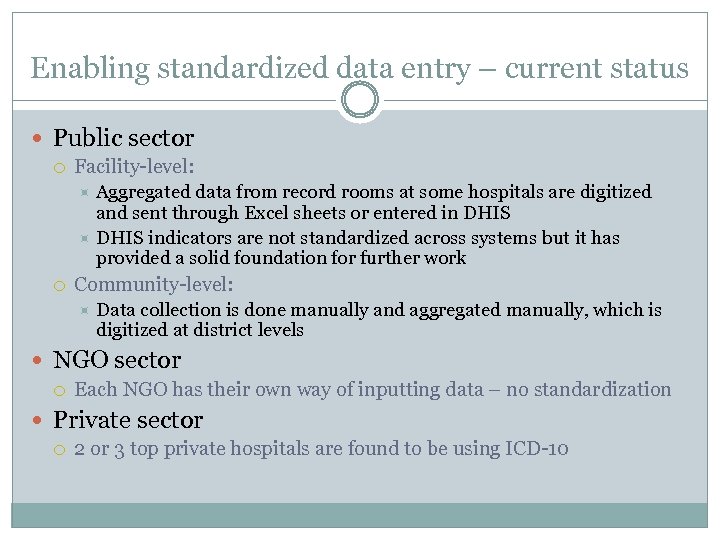 Enabling standardized data entry – current status Public sector Facility-level: Aggregated data from record