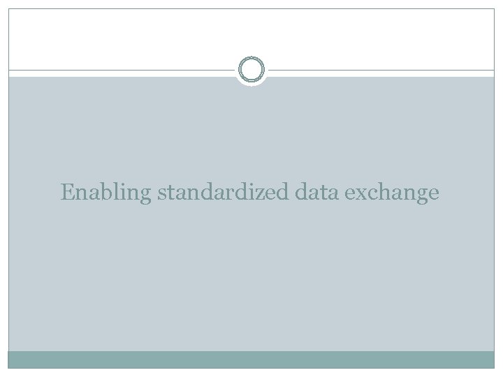 Enabling standardized data exchange 