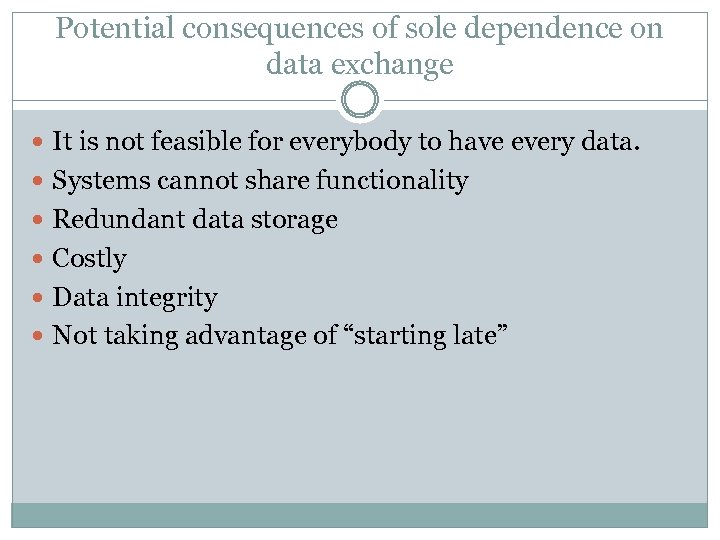 Potential consequences of sole dependence on data exchange It is not feasible for everybody