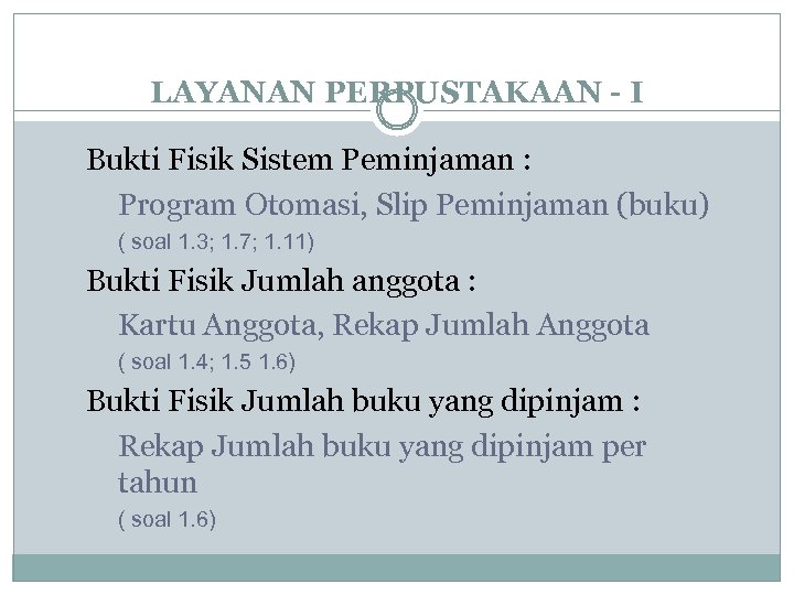 LAYANAN PERPUSTAKAAN - I Bukti Fisik Sistem Peminjaman : Program Otomasi, Slip Peminjaman (buku)