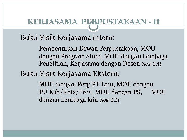 KERJASAMA PERPUSTAKAAN - II Bukti Fisik Kerjasama intern: Pembentukan Dewan Perpustakaan, MOU dengan Program