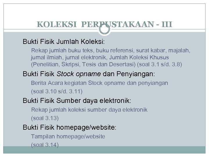 KOLEKSI PERPUSTAKAAN - III Bukti Fisik Jumlah Koleksi: Rekap jumlah buku teks, buku referensi,