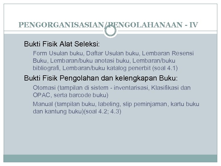 PENGORGANISASIAN/PENGOLAHANAAN - IV Bukti Fisik Alat Seleksi: Form Usulan buku, Daftar Usulan buku, Lembaran