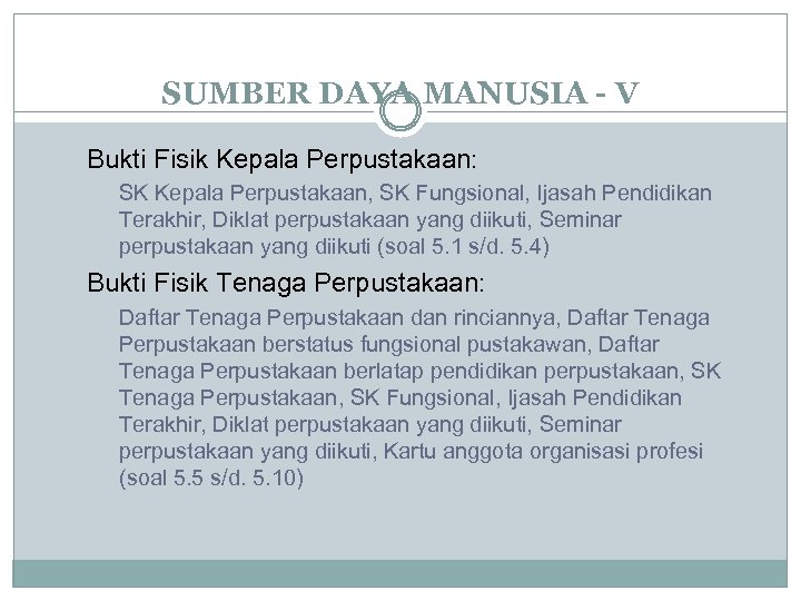 SUMBER DAYA MANUSIA - V Bukti Fisik Kepala Perpustakaan: SK Kepala Perpustakaan, SK Fungsional,