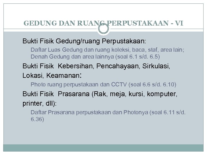 GEDUNG DAN RUANG PERPUSTAKAAN - VI Bukti Fisik Gedung/ruang Perpustakaan: Daftar Luas Gedung dan