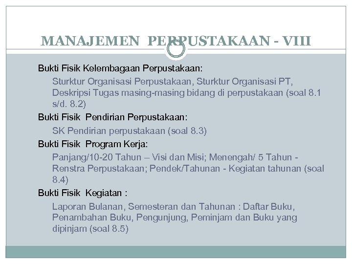 MANAJEMEN PERPUSTAKAAN - VIII Bukti Fisik Kelembagaan Perpustakaan: Sturktur Organisasi Perpustakaan, Sturktur Organisasi PT,