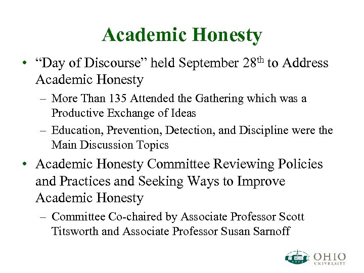 Academic Honesty • “Day of Discourse” held September 28 th to Address Academic Honesty
