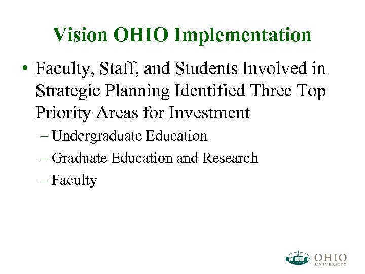 Vision OHIO Implementation • Faculty, Staff, and Students Involved in Strategic Planning Identified Three