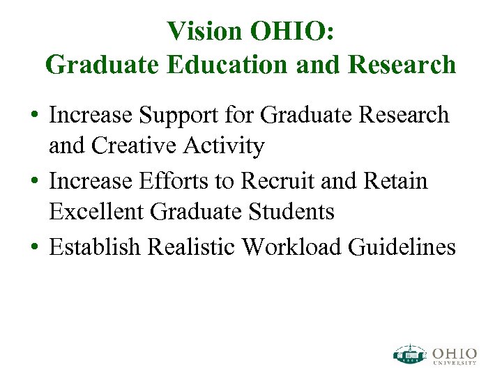 Vision OHIO: Graduate Education and Research • Increase Support for Graduate Research and Creative