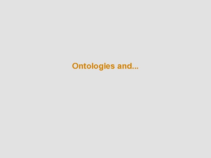 Ontologies and. . . 