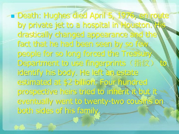 n Death: Hughes died April 5, 1976, en route by private jet to a