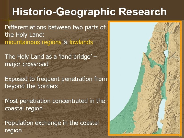 Historio-Geographic Research Differentiations between two parts of the Holy Land: mountainous regions & lowlands