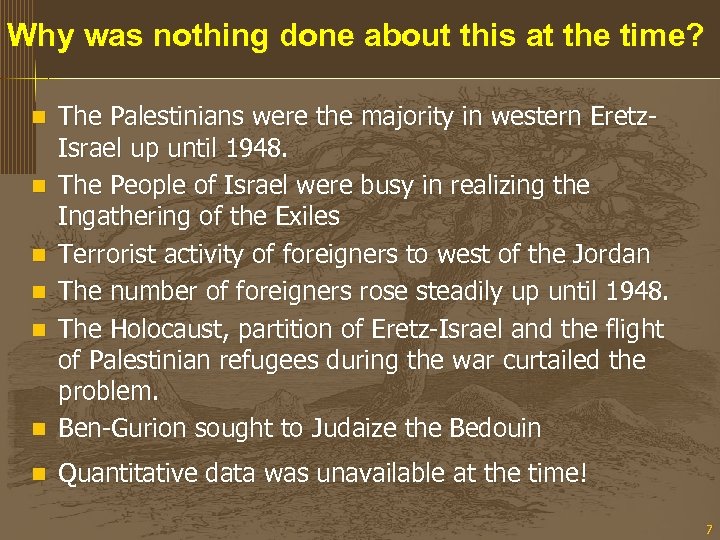 Why was nothing done about this at the time? n The Palestinians were the