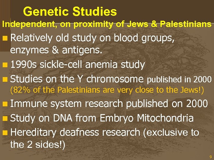Genetic Studies Independent, on proximity of Jews & Palestinians n Relatively old study on