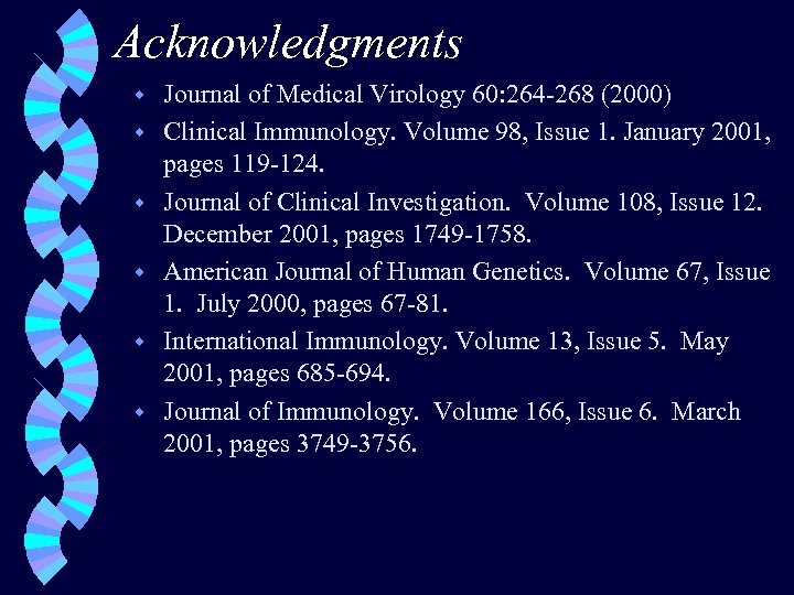 Acknowledgments w w w Journal of Medical Virology 60: 264 -268 (2000) Clinical Immunology.